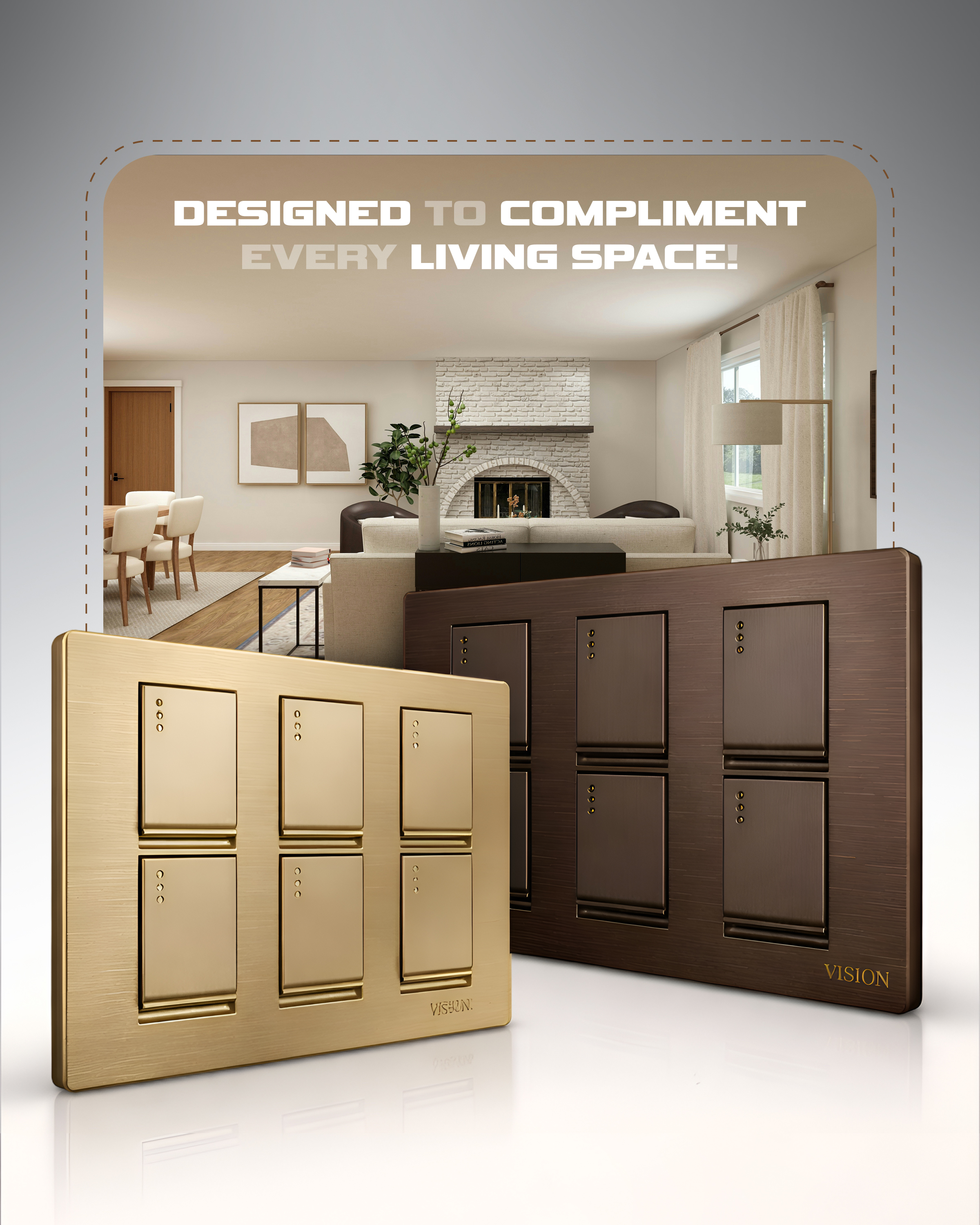 V8 — for every living space, Gold and Coffee finish