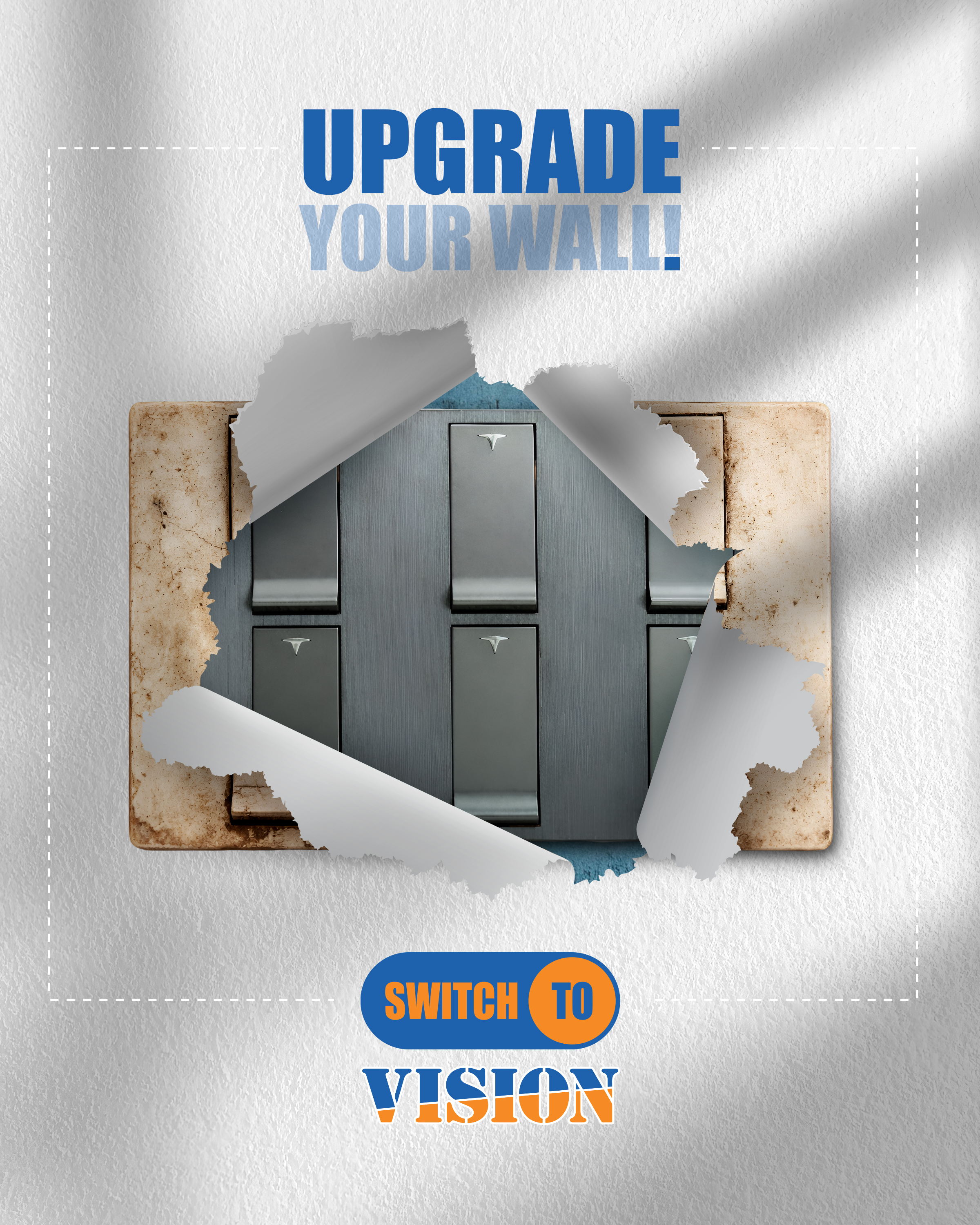 Upgrade Your Wall — Switch to Vision campaign